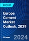Europe Cement Market Outlook, 2029 - Product Image