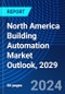 North America Building Automation Market Outlook, 2029 - Product Image