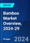 Bamboo Market Overview, 2024-29 - Product Image