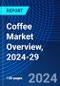 Coffee Market Overview, 2024-29 - Product Image