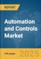 Automation and Controls Market Report 2025 - Product Thumbnail Image