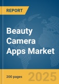 Beauty Camera Apps Market Report 2025- Product Image