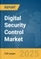 Digital Security Control Market Report 2025 - Product Thumbnail Image