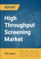 High Throughput Screening (HTS) Market Report 2025 - Product Image