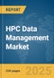 HPC Data Management Market Report 2025 - Product Thumbnail Image