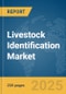 Livestock Identification Market Report 2025 - Product Image