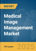 Medical Image Management Market Report 2025- Product Image