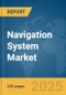 Navigation System Market Report 2025 - Product Thumbnail Image