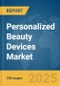 Personalized Beauty Devices Market Report 2025 - Product Image