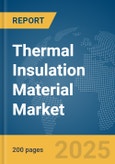 Thermal Insulation Material Market Report 2025- Product Image