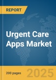 Urgent Care Apps Market Report 2025- Product Image