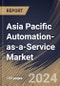 Asia Pacific Automation-as-a-Service Market Size, Share & Trends Analysis Report By offering (Solution, and Services) By Type (Rule-based, and Knowledge-based) By Organization Size, By Business Function, By Vertical, By Country and Growth Forecast, 2024 - 2031 - Product Thumbnail Image