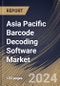 Asia Pacific Barcode Decoding Software Market Size, Share & Trends Analysis Report By Deployment Mode (On-Premise and Cloud-Based) By Application, By Country and Growth Forecast, 2024 - 2031 - Product Image