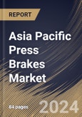 Asia Pacific Press Brakes Market Size, Share & Trends Analysis Report By Power Source (Electric, and Hydraulic), By Axis (2 to 4 Axis, 4 to 6 Axis, and 6 to 8 Axis), By Product Type (Hydraulic, Servo-Electric, Hybrid, and Others), By Country and Growth Forecast, 2023 - 2030- Product Image