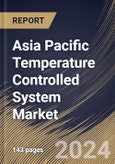 Asia Pacific Temperature Controlled System Market Size, Share & Trends Analysis Report By Type (Closed Loop Control, and Open Loop), By End User, By Application (Refrigerators, Air Conditioning, Water Heater, and Others) By Country and Growth Forecast, 2024 - 2031- Product Image