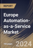 Europe Automation-as-a-Service Market Size, Share & Trends Analysis Report By offering (Solution, and Services) By Type (Rule-based, and Knowledge-based) By Organization Size, By Business Function, By Vertical, By Country and Growth Forecast, 2024 - 2031- Product Image