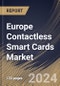 Europe Contactless Smart Cards Market Size, Share & Trends Analysis Report By Functionality (Transaction and Security & Access Control), By Type the (MPU Microprocessor and Memory), By Industry Vertical, By Country and Growth Forecast, 2024 - 2031 - Product Image