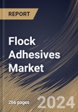 Flock Adhesives Market Size, Share & Trends Analysis Report By Resin Type (Acrylic, Polyurethane, Epoxy Resin, and Others), By Application (Textiles, Automotive, Paper & Packaging, and Others) By Regional Outlook and Forecast, 2023 - 2030- Product Image