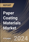 Paper Coating Materials Market Size, Share & Trends Analysis Report By Coating Type, By Material Type (Calcium Carbonate, Kaolin Clay, Titanium Dioxide, Starch, and Others), By End Use, By Regional Outlook and Forecast, 2023 - 2030- Product Image