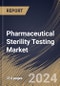 Pharmaceutical Sterility Testing Market Size, Share & Trends Analysis Report By Type, By Product Type, By Sample, By End-use, By Test Type, (Bioburden Testing, Sterility Testing, and Bacterial Endotoxin Testing). By Regional Outlook and Forecast, 2023 - 2030 - Product Image