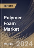 Polymer Foam Market Size, Share & Trends Analysis Report By Type (Polystyrene Foam, Polyurethane Foam, PVC Foam, Phenolic Foam, Polyolefin Foam, Melamine Foam, and Others), By Application, By Regional Outlook and Forecast, 2023 - 2030- Product Image