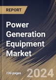 Power Generation Equipment Market Size, Share & Trends Analysis Report By Type (Turbine & Engines, Generators, and Others), By Application (Utility, Industrial, Commercial, and Residential), By Regional Outlook and Forecast, 2024 - 2031- Product Image