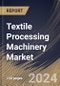 Textile Processing Machinery Market Size, Share & Trends Analysis Report By Application (Garments & Apparels, Household & Home Textiles, and Technical Textiles), By Raw Material , By Process, By Regional Outlook and Forecast, 2023 - 2030 - Product Image