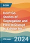 Don't Go. Stories of Segregation and How to Disrupt It. Edition No. 1 - Product Thumbnail Image
