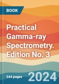 Practical Gamma-ray Spectrometry. Edition No. 3- Product Image