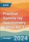 Practical Gamma-ray Spectrometry. Edition No. 3 - Product Thumbnail Image