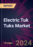 Electric Tuk Tuks Market 2024-2028- Product Image