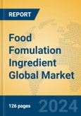 Food Fomulation Ingredient Global Market Insights 2024, Analysis and Forecast to 2029, by Manufacturers, Regions, Technology- Product Image