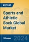 Sports and Athletic Sock Global Market Insights 2024, Analysis and Forecast to 2029, by Manufacturers, Regions, Technology - Product Image