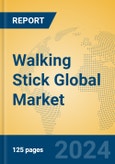 Walking Stick Global Market Insights 2024, Analysis and Forecast to 2029, by Manufacturers, Regions, Technology- Product Image