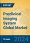 Preclinical Imaging System Global Market Insights 2024, Analysis and Forecast to 2029, by Manufacturers, Regions, Technology - Product Image