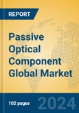 Passive Optical Component Global Market Insights 2024, Analysis and Forecast to 2029, by Manufacturers, Regions, Technology- Product Image