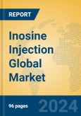 Inosine Injection Global Market Insights 2024, Analysis and Forecast to 2029, by Market Participants, Regions, Technology, Application, Product Type- Product Image