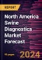 North America Swine Diagnostics Market Forecast to 2030 - Regional Analysis - by Product Type, and End User - Product Image