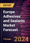 Europe Adhesives and Sealants Market Forecast to 2030 - Regional Analysis - by Resin Type and by End-Use Industry - Product Image