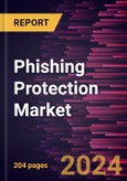 Phishing Protection Market Size and Forecast, Global and Regional Share, Trend, and Growth Opportunity Analysis Report Coverage: By Offering, Deployment, Type, Enterprise Size, Vertical, Geography- Product Image