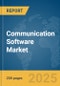 Communication Software Market Report 2025 - Product Image