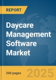 Daycare Management Software Market Report 2025- Product Image