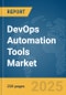 DevOps Automation Tools Market Report 2025 - Product Thumbnail Image