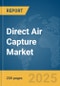 Direct Air Capture Market Report 2025 - Product Thumbnail Image