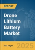 Drone Lithium Battery Market Report 2025- Product Image