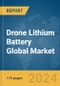 Drone Lithium Battery Global Market Report 2024 - Product Image