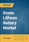 Drone Lithium Battery Market Report 2025 - Product Image