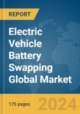 Electric Vehicle Battery Swapping Global Market Report 2024- Product Image