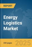 Energy Logistics Market Report 2025- Product Image