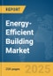 Energy-Efficient Building Market Report 2025 - Product Thumbnail Image